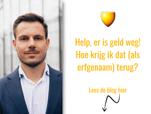 Help er is geld weg Hoe krijg ik dat als erfgenaam terug